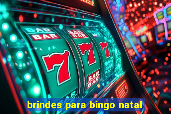 brindes para bingo natal